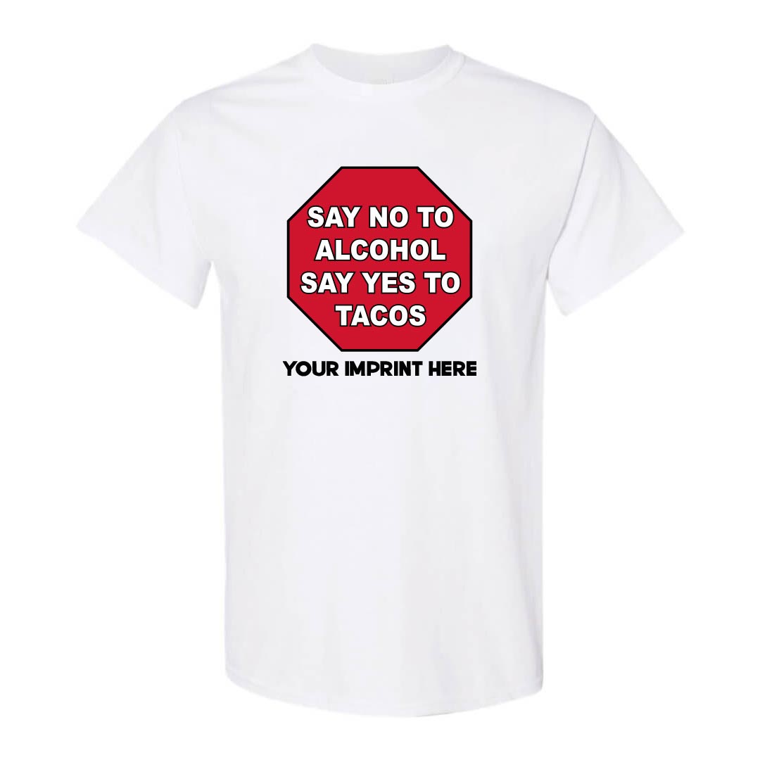 Alcohol Prevention Shirt: Say No To Alcohol - Customizable