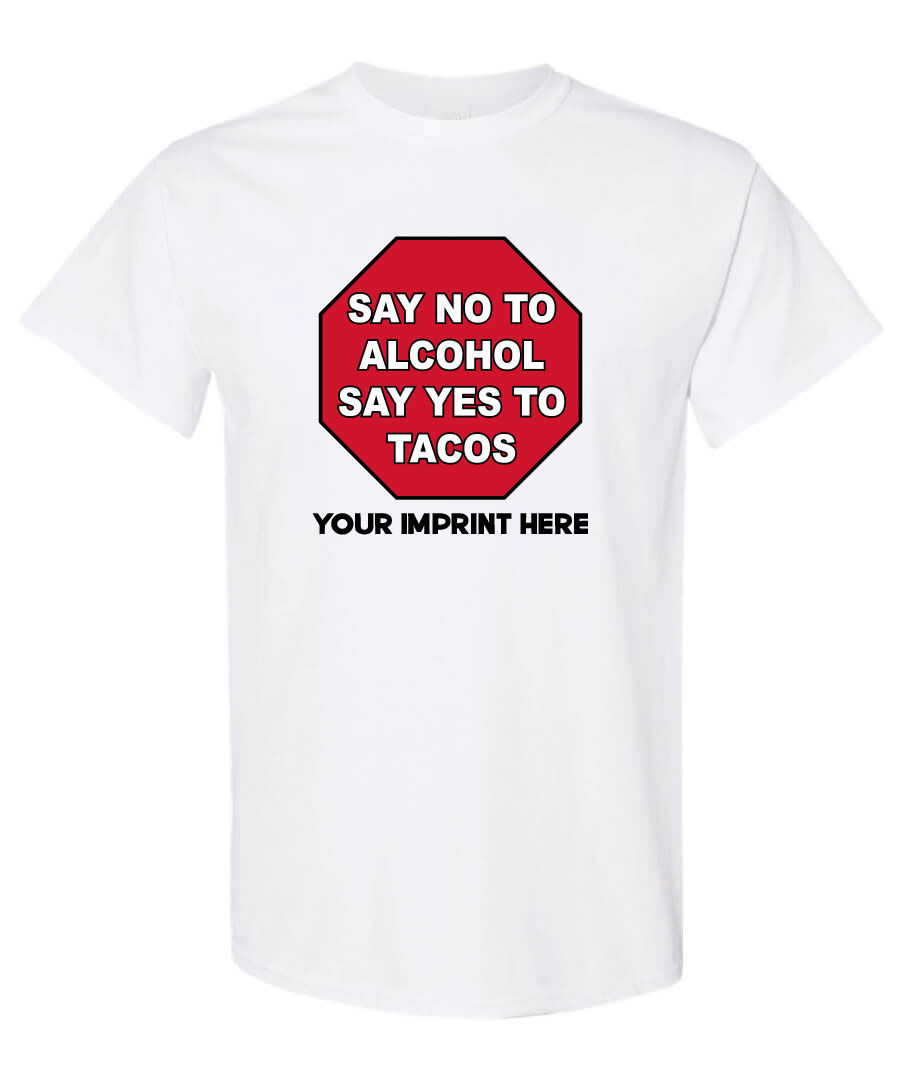 Say No To Alcohol Custom Prevention Shirt