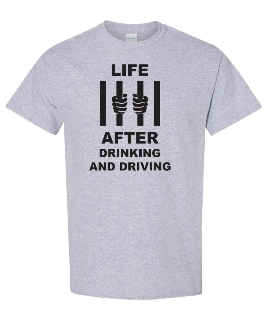 Alcohol Prevention Shirt: Life After Drinking and Driving – Customizable Alcohol Prevention Shirt: Life After Drinking and Driving – Customizable