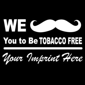 Tobacco Prevention Banner (Customizable): We Mustache You To Be Tobacco Free