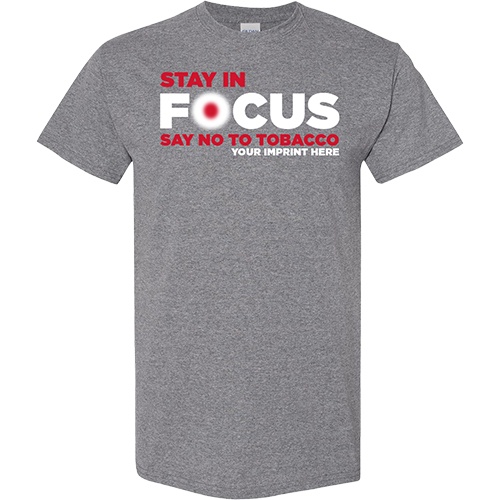 Tobacco Prevention Shirt: Stay In Focus Say No To Tobacco- Customizable Tobacco Prevention Shirt: Stay In Focus Say No To Tobacco- Customizable