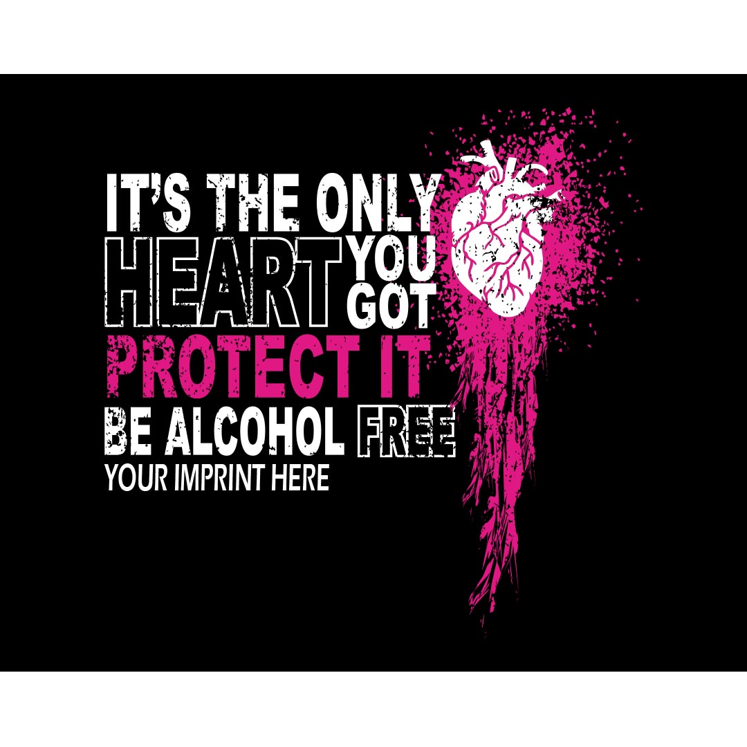 Alcohol Prevention Banner (Customizable): It’s The Only Heart You Got, Protect It