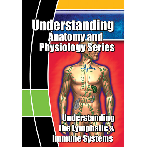 Understanding Lymphatic and Immune Systems (DVD) Understanding Lymphatic and Immune Systems (DVD)