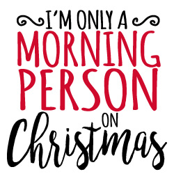 Holiday and Seasonal Banner (Customizable): I’m Only A Morning Person On Christmas