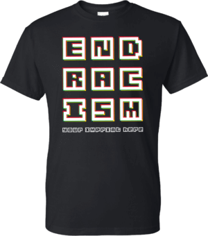 Black History Month Shirt: End Racism – Customizable