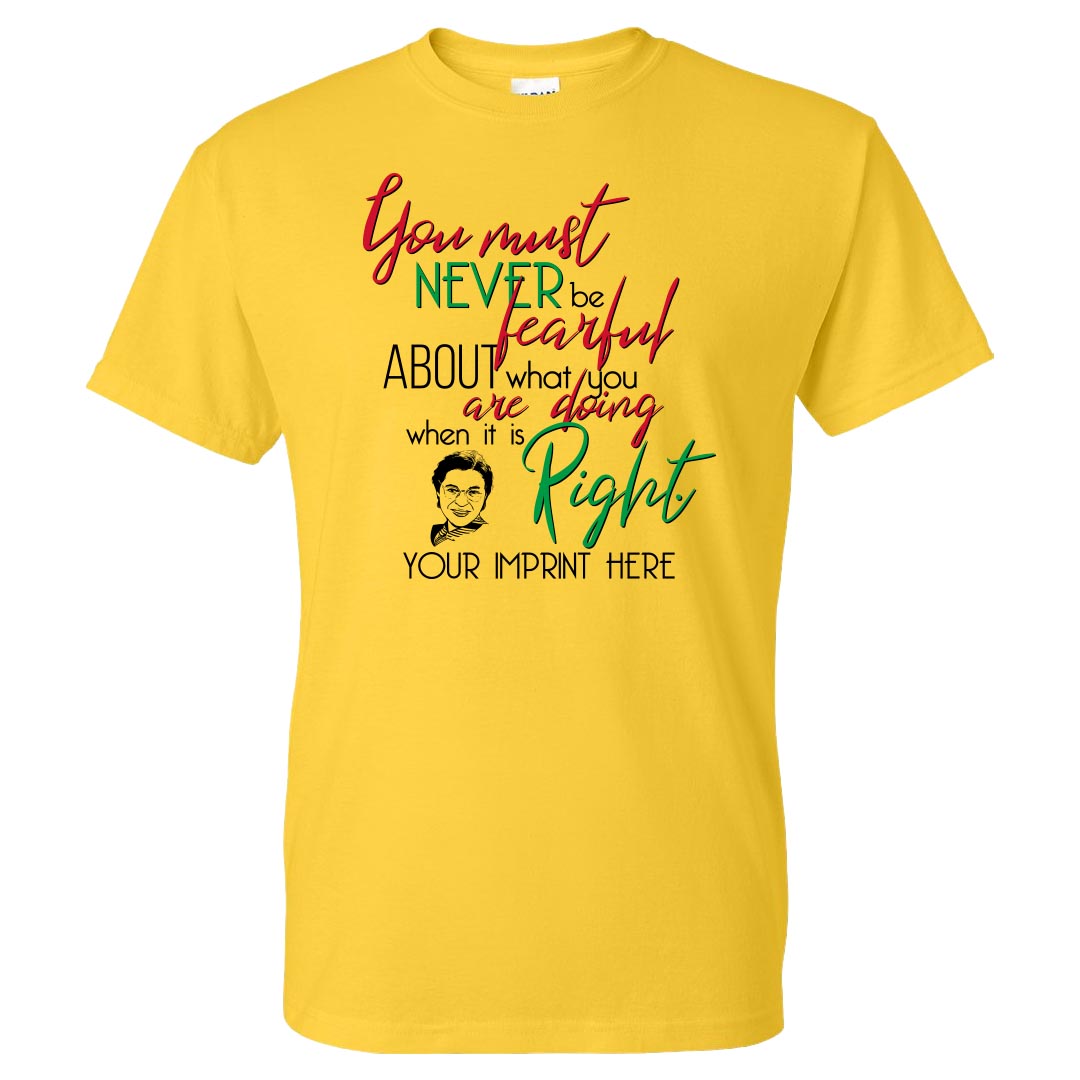Black History Month Shirt: You Must Never Be Fearful - Customizable