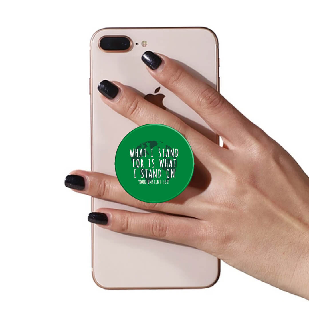 Go Green PopUp Phone Gripper (Customizable): What I Stand For Is What I Stand On Go Green PopUp Phone Gripper (Customizable): What I Stand For Is What I Stand On