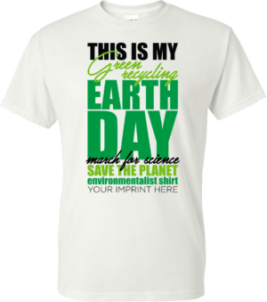 Go Green Shirt: Earth Day  – Customizable