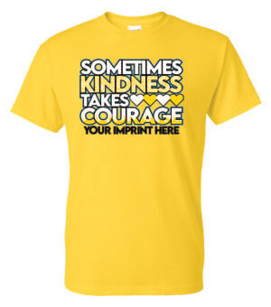 Kindness Shirt: Sometimes Kindness Takes Courage- Customizable