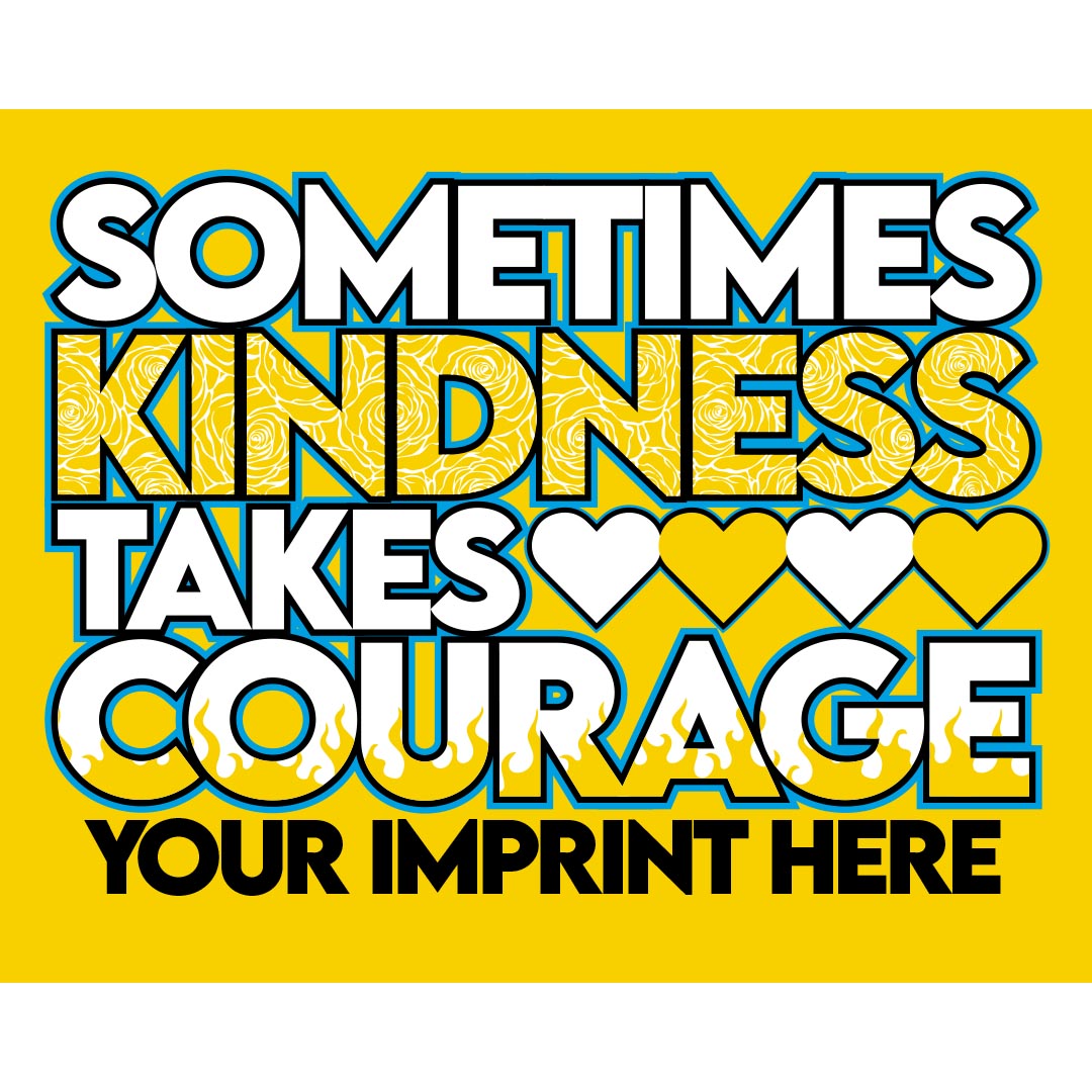Kindness Banner (Customizable): Sometimes Kindness Takes Courage