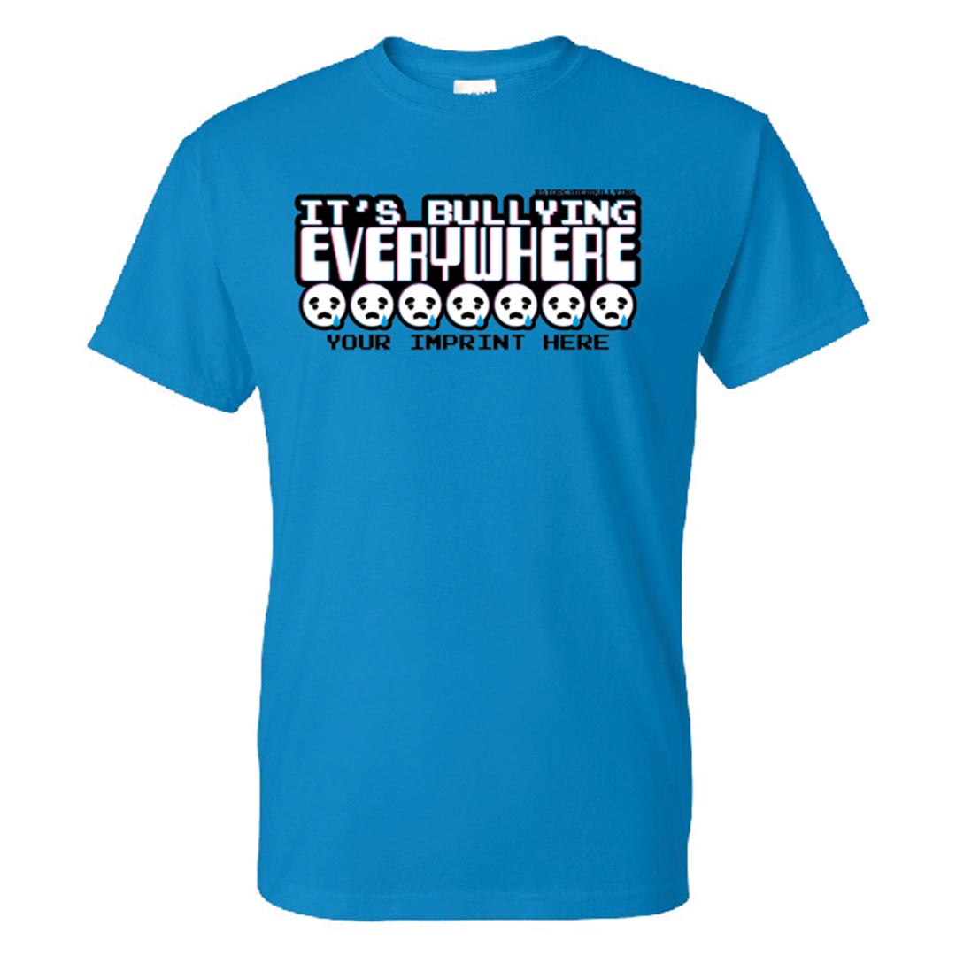 Bullying Prevention Shirt: It's Bullying Everywhere- Customizable