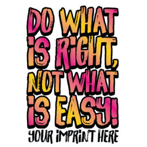 Kindness Banner (Customizable): Do What Is Right Not What Is Easy