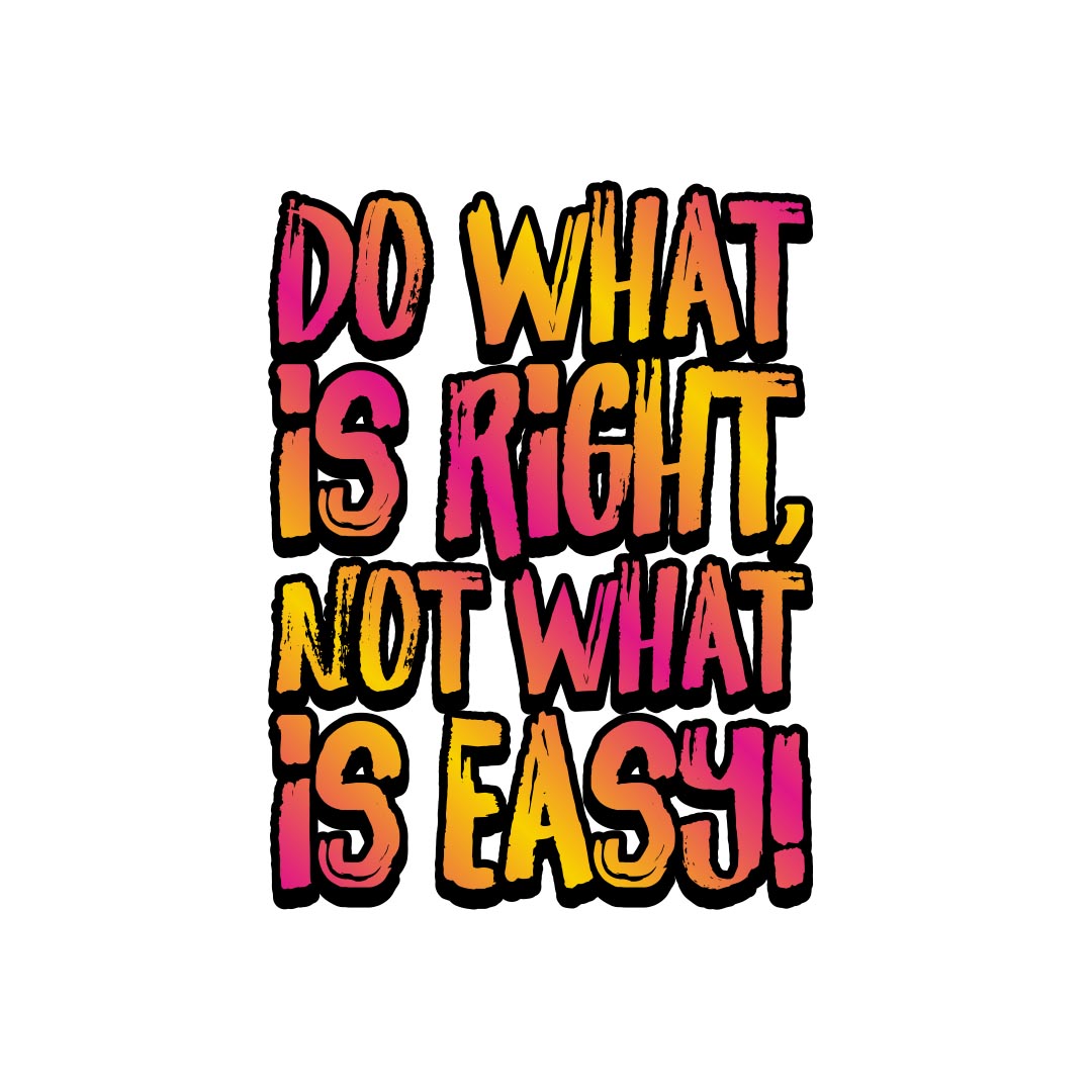 Kindness Banner (Customizable): Do What Is Right Not What Is Easy