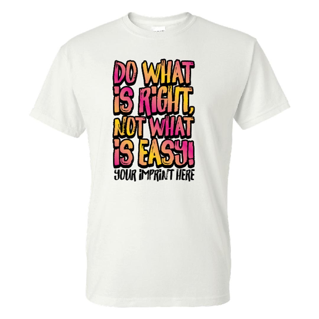 Bullying Prevention Shirt: Do What Is Right, Not What Is Easy- Customizable