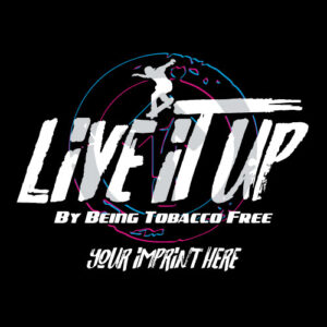 Tobacco Prevention Banner (Customizable): Live It Up Be Tobacco Free