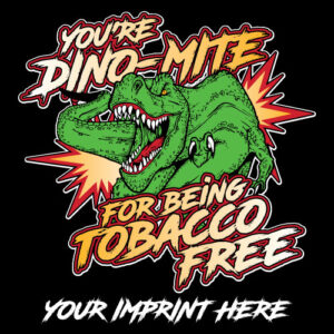 Tobacco Prevention Banner (Customizable): You’re Dino-Mite For Being Tobacco Free