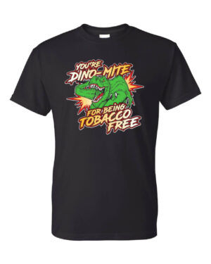 Tobacco Prevention Shirt: Dino-Mite Tobacco Free – Customizable