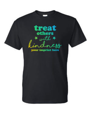 Kindness Shirt: Treat others with Kindness – Customizable