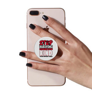 Bullying Prevention PopUp  Phone Gripper (Customizable): Stop Bullying Choose to be Kind
