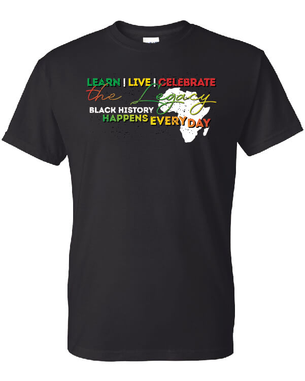 Black History Month Shirt: Learn Live Celebrate the Legacy – Customizable