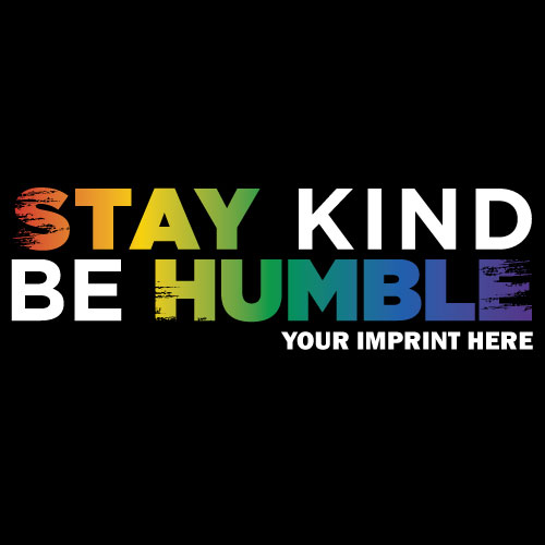 Kindness Banner (Customizable): Stay Kind Be Humble Kindness Banner (Customizable): Stay Kind Be Humble