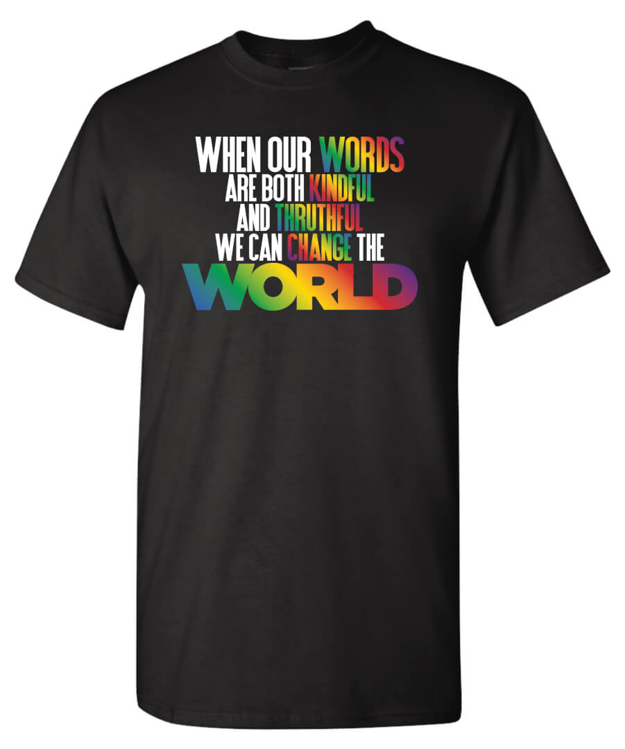 Kindness Shirt: When Our Words Are Both Kindful And Truthful – Customizable Kindness Shirt: When Our Words Are Both Kindful And Truthful – Customizable