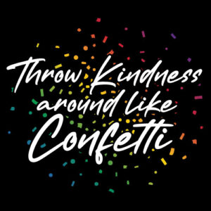 Kindness Banner (Customizable): Throw Kindness Around Like Confetti – Design 1