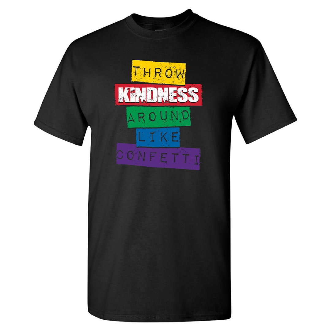 Kindness Shirt: Throw Kindness Around Like Confetti – Customizable