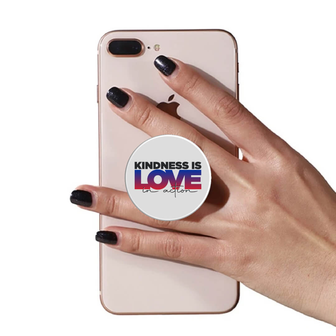 Kindness PopUp Phone Gripper (Customizable): Kindness Is Love In Action