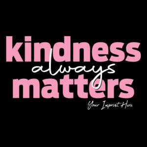 Kindness Banner (Customizable): Kindness Always Matters