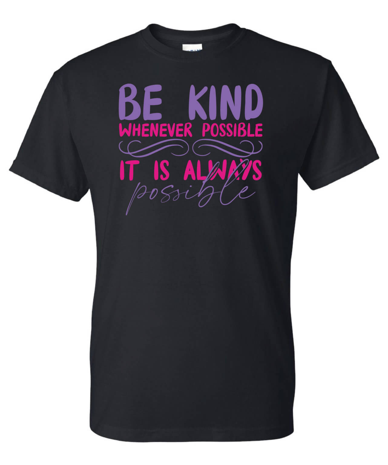 Kindness Shirt: Be Kind Whenever Possible – Customizable