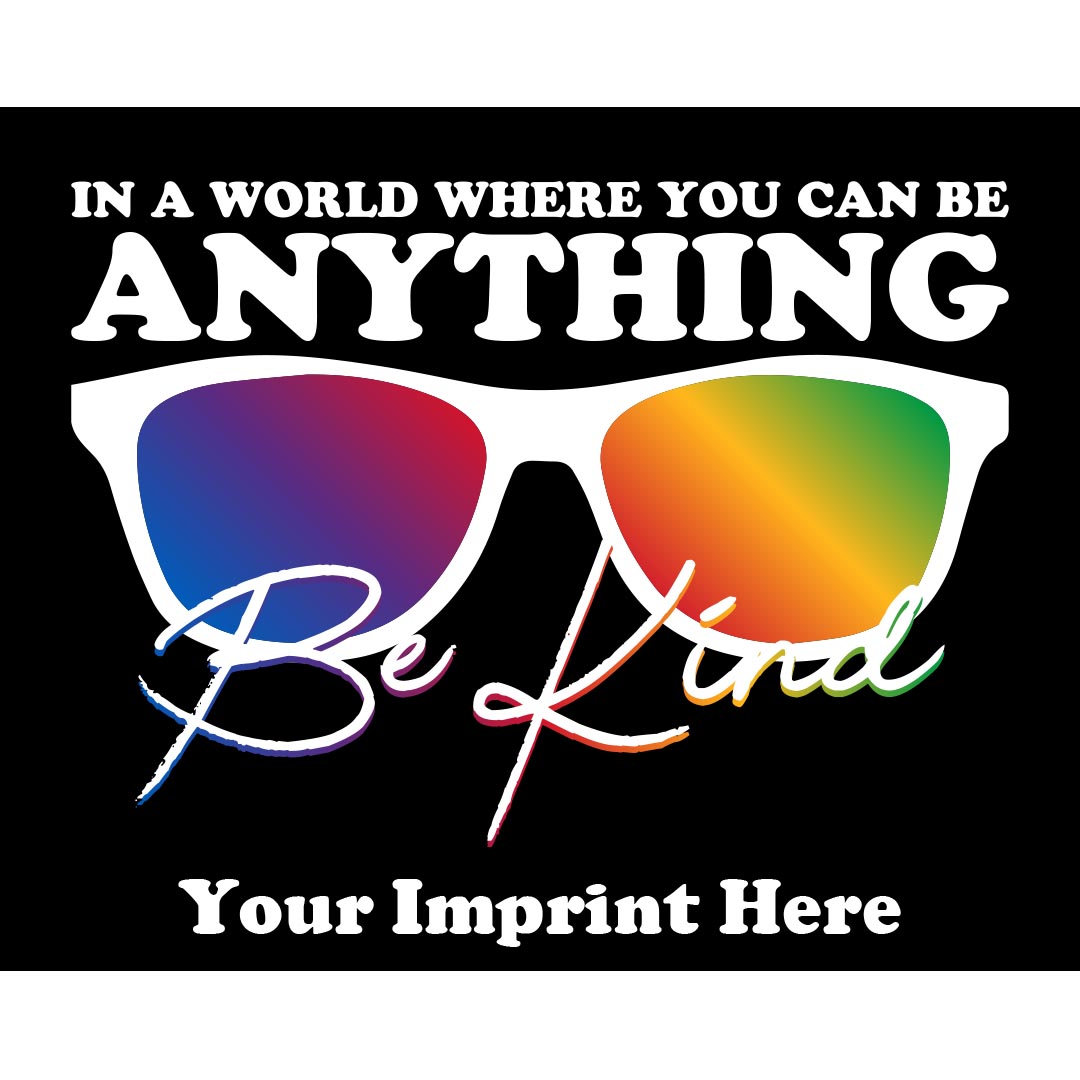 Kindness Banner (Customizable): In A World Where You Can Be Anything