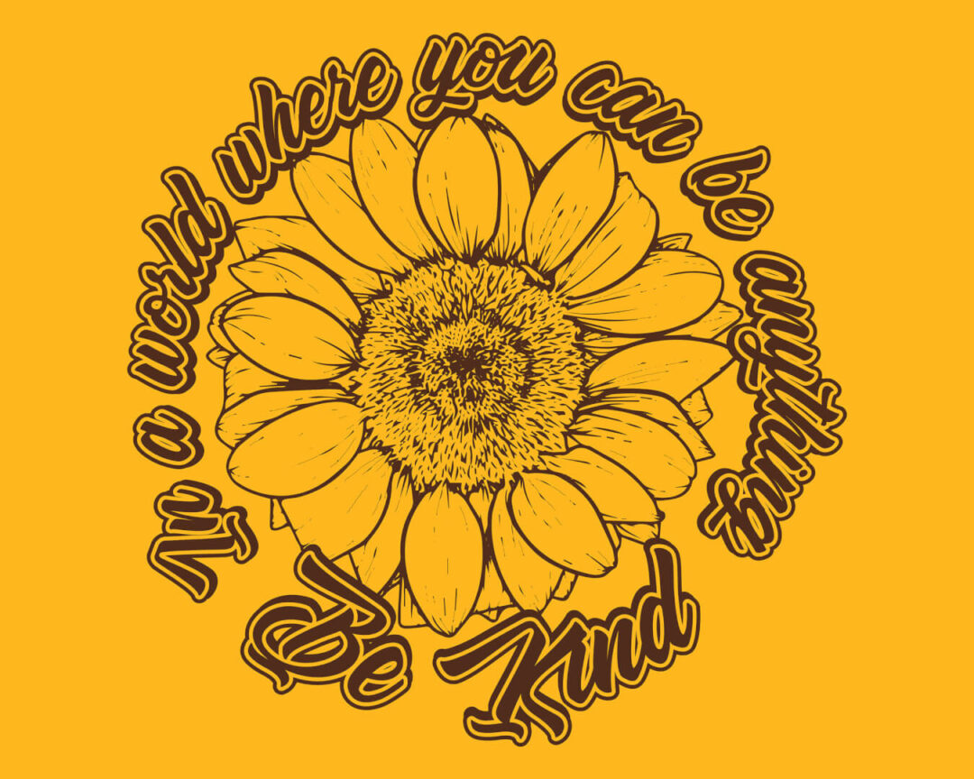 Kindness Banner (Customizable): In A World Where You Can Be Anything