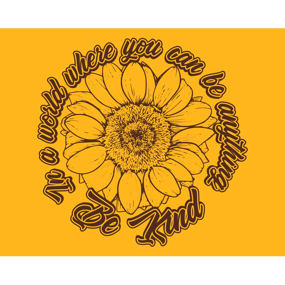 Kindness Banner (Customizable): In A World Where You Can Be Anything