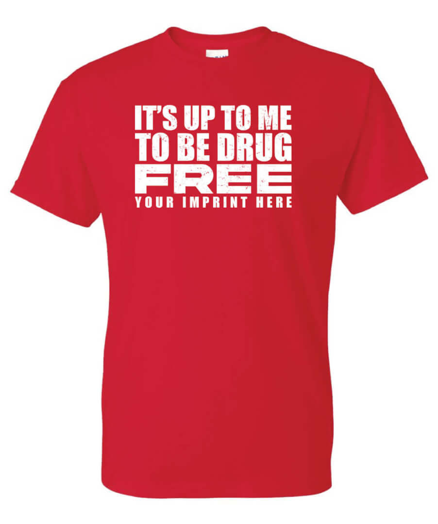 Drug Prevention Shirt: It’s Up To Me To Be Drug Free – Customizable Drug Prevention Shirt: It’s Up To Me To Be Drug Free – Customizable