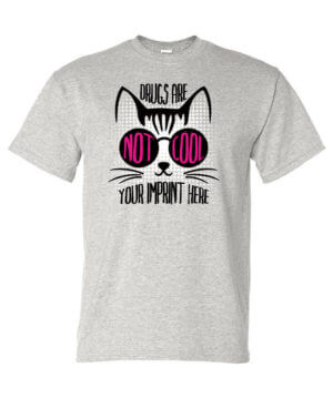 Drug Prevention Shirt: Drugs Are Not Cool – Customizable