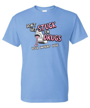 Drug Prevention Shirt: Don’t Get Stuck On Drugs – Customizable