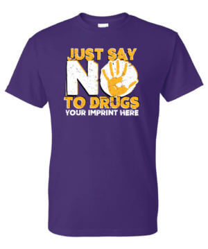 Drug Prevention Shirt: Just Say No To Drugs – Customizable