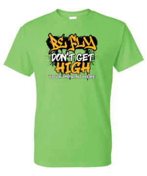 Drug Prevention Shirt: Be Fly Don’t Get High – Customizable