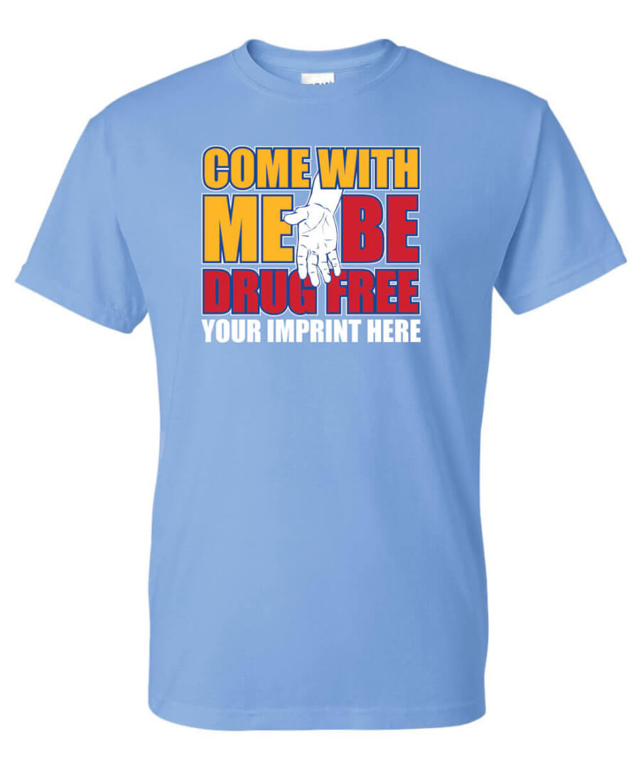 Drug Prevention Shirt: Come With Me, Be Drug Free – Customizable Drug Prevention Shirt: Come With Me, Be Drug Free – Customizable