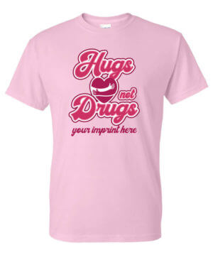 Drug Prevention Shirt: Hugs Not Drugs – Customizable