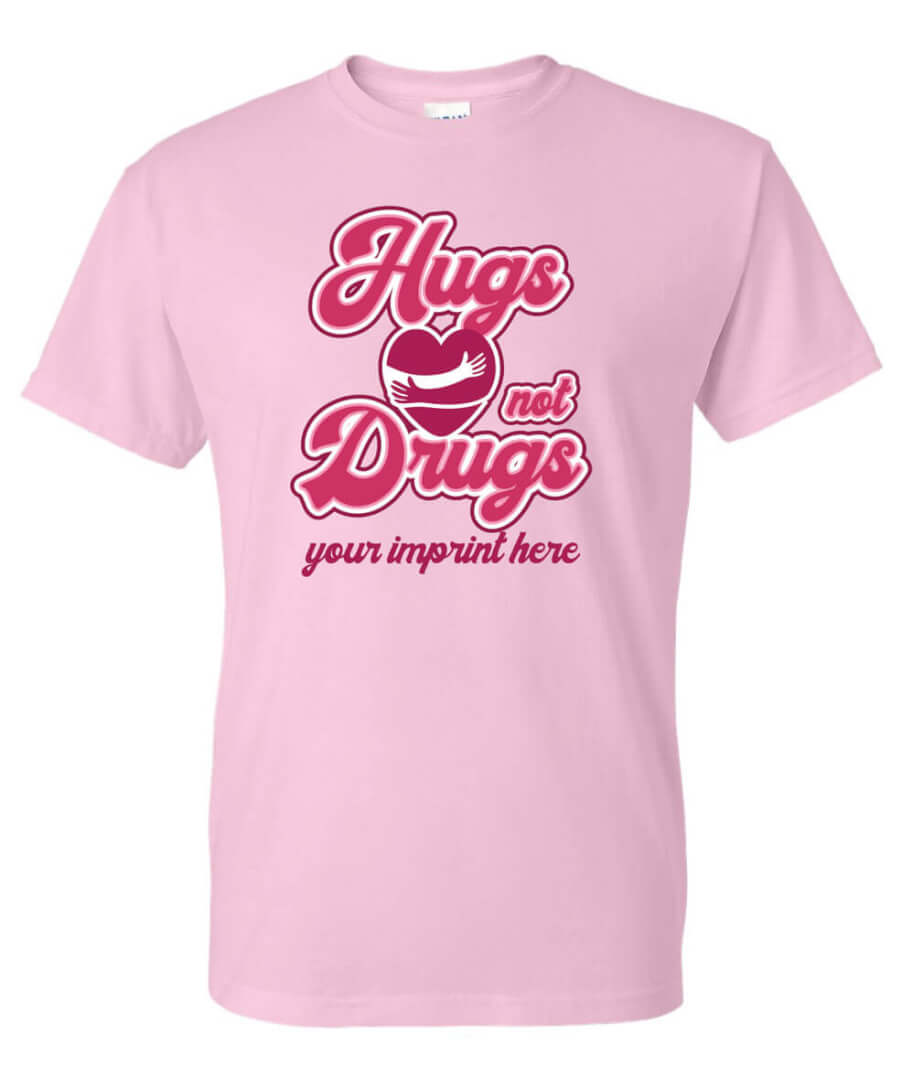 Drug Prevention Shirt: Hugs Not Drugs – Customizable Drug Prevention Shirt: Hugs Not Drugs – Customizable