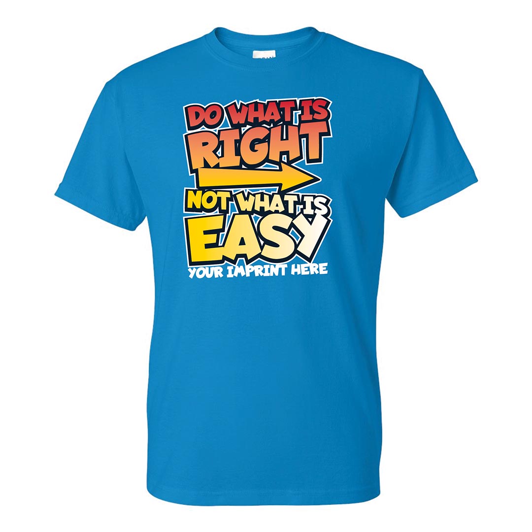Kindness Shirt: Do What Is Right Not What Is Easy – Customizable