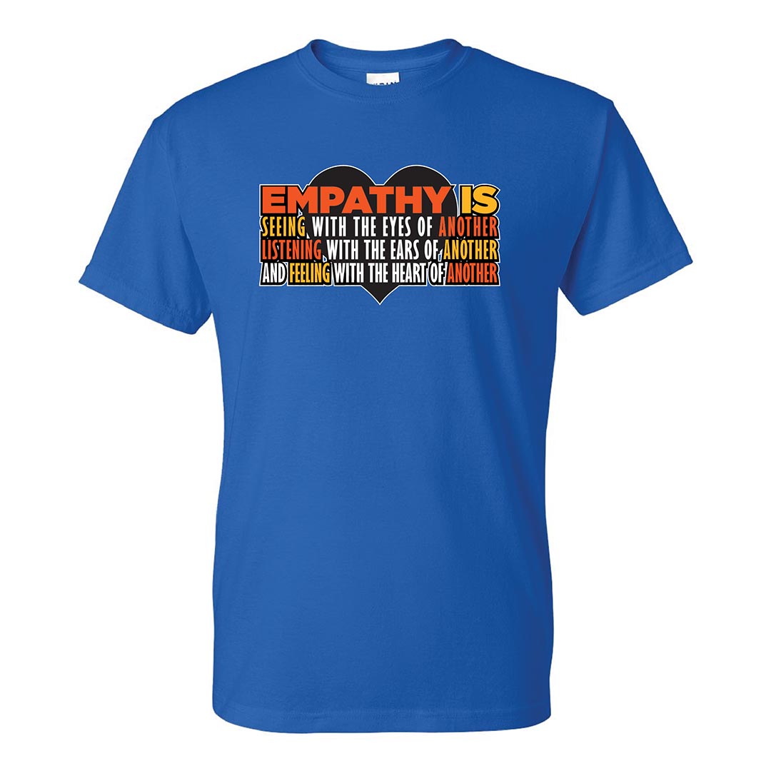 Kindness Shirt: Empathy Is Seeing With The Eyes Of Another... - Customizable