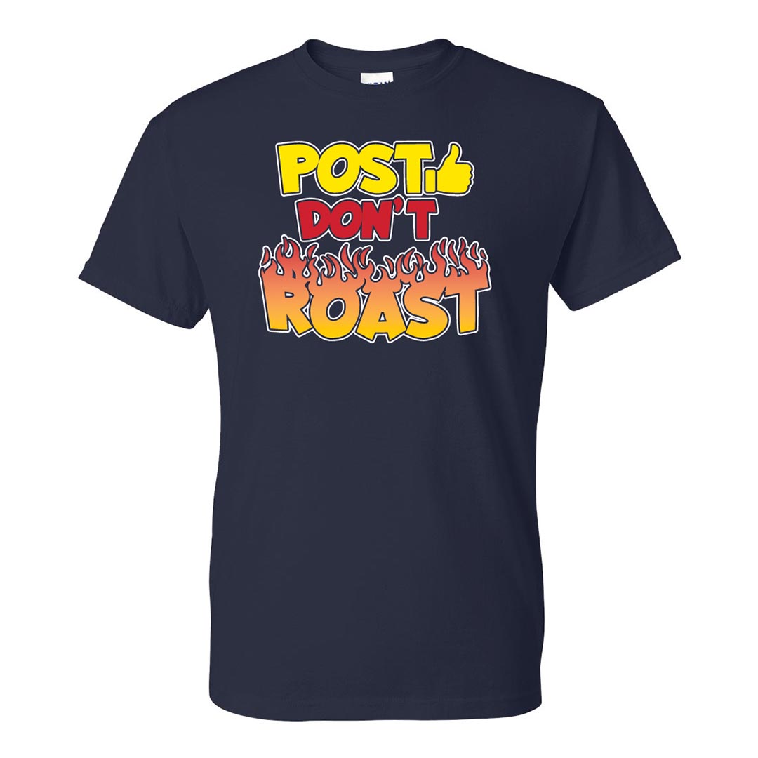Bullying Prevention Shirt: Post Don't Roast - Customizable
