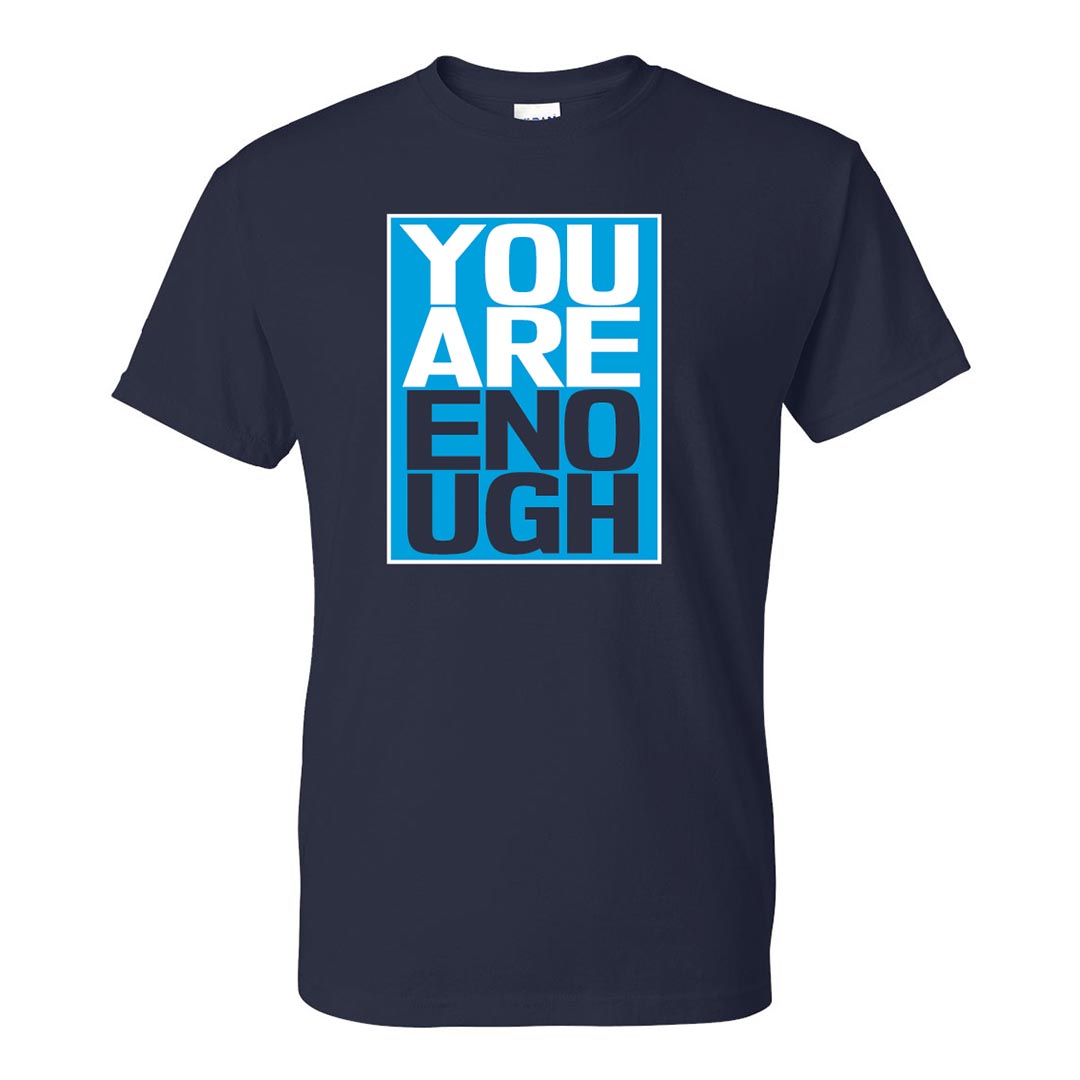 Bullying Prevention Shirt: You Are Enough - Customizable