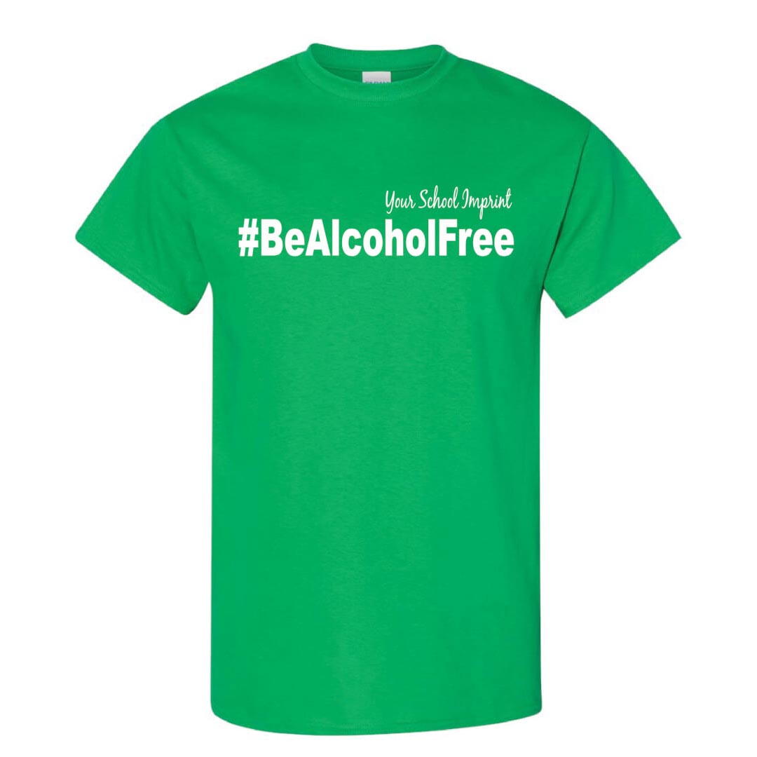 Alcohol Prevention Shirt: #BeAlcoholFree - Customizable