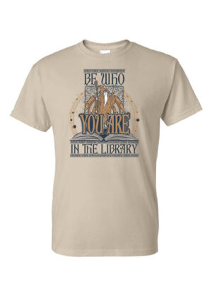 Librarian Shirt: Be Who You Are In The Library – Customizable