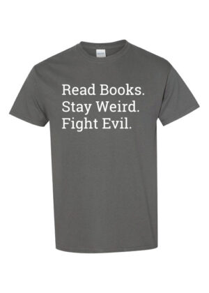 Librarian Shirt: Read Books. Stay Weird. Fight Evil. – Stock