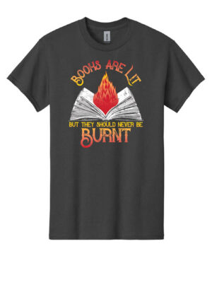 Librarian Shirt: Books Are Lit. But They Should Never Be Burnt – Customizable